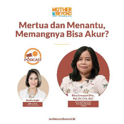 Mertua dan Menantu, Memangnya Bisa Akur? - Rika Ermasari SPsi. Psi. CH. CHt. ACC, Psikolog Klinis Klinik Brawijaya Kemang - Psikolog
