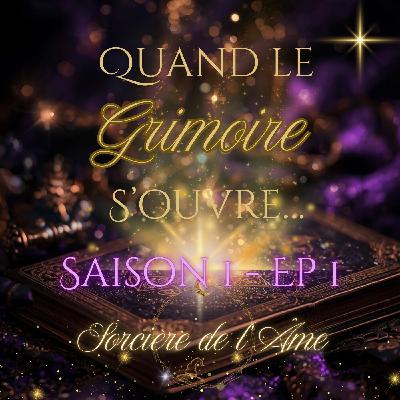 S1 - Ep 1 : Quand le Grimoire s'ouvre S1 - Ep 1 : Quand le Grimoire s'ouvre