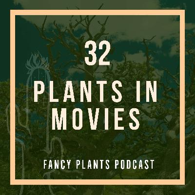 32. Plants in Movies