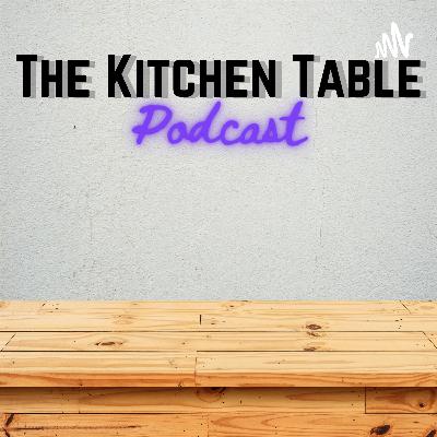 The Kitchen Table Podcast | Ep. 4 Life, Wrestling and Deadpool The Kitchen Table Podcast | Ep. 4 Life, Wrestling and Deadpool