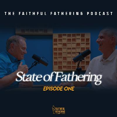 State of Fathering: Episode 1