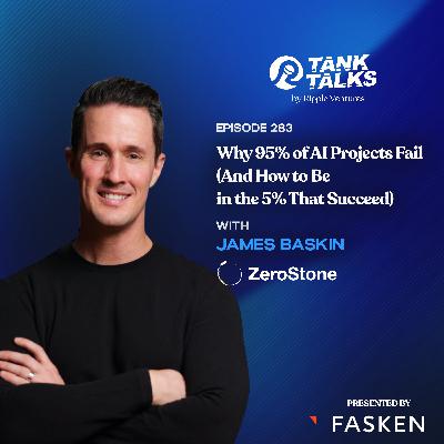 Why 95% of AI Projects Fail (And How to Be in the 5% That Succeed) with James Baskin of ZeroStone AI