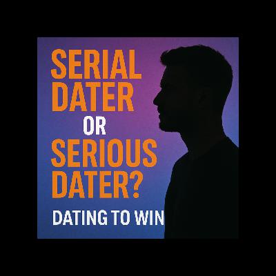 Are You a Serial or Serious Dater?