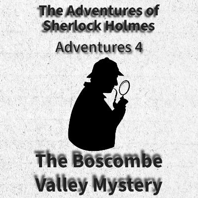 The Boscombe Valley Mystery The Boscombe Valley Mystery