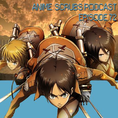 Episode 72 - Attack on Titan Season 2 Review