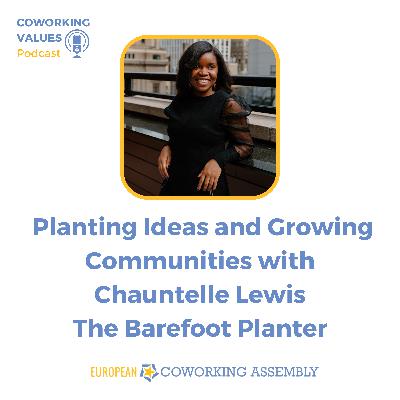 Planting Ideas and Growing Communities with Chauntelle Lewis Planting Ideas and Growing Communities with Chauntelle Lewis