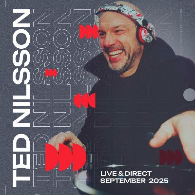 Episode 31: Ted Nilsson - Live & Direct September 2025