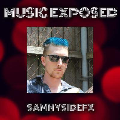 Music Exposed Episode 36:  SammySideFX