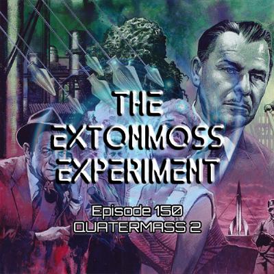 Episode 150: Quatermass 2
