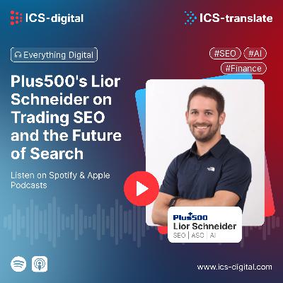 Plus500's Lior Schneider on Trading SEO and the Future of Search
