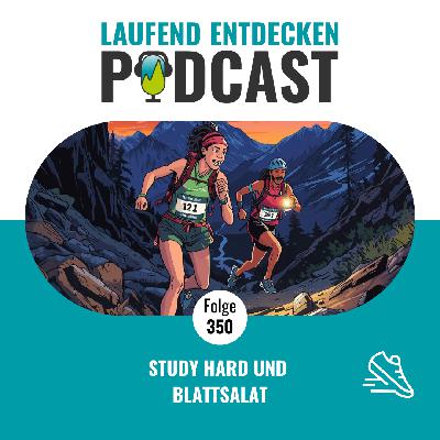 LEP#350 - Study hard und Blattsalat LEP#350 - Study hard und Blattsalat