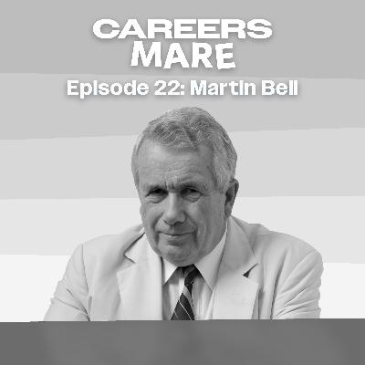 Ep. 22: Martin Bell Ep. 22: Martin Bell
