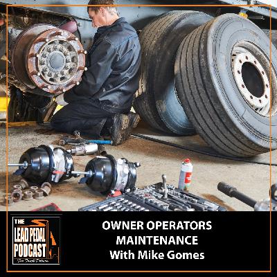 LP1531 Fleet Maintenance Secrets for Owner-Operators with Mike Gomes of Bison Transport