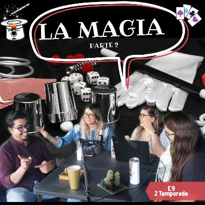 E9.T2 - La Magia (Parte 2)