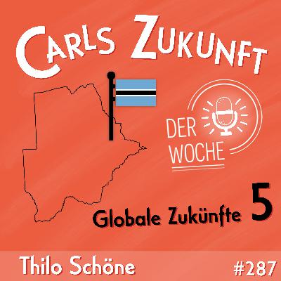 #287 Globale Zukünfte 5: Botswana #287 Globale Zukünfte 5: Botswana