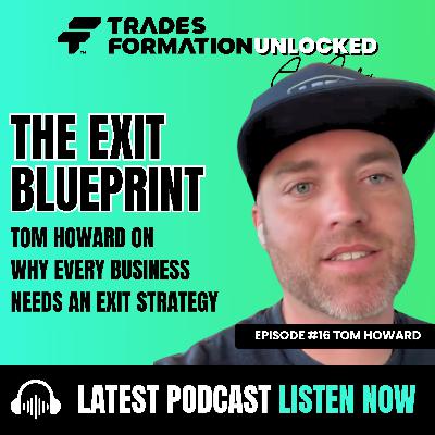 The Exit Blueprint — with Tom Howard