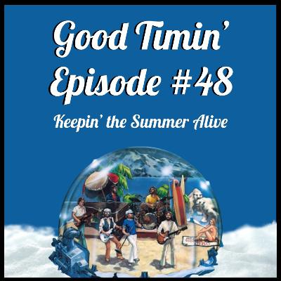 Episode #48- Keepin' the Summer Alive