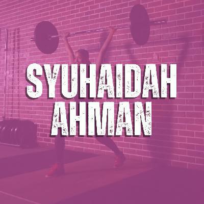 52. SYUHAIDAH AHMAN "Just Keep Building"