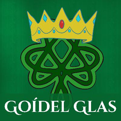 S6 E4 Gaels: Goídel Glas/Gaithelus