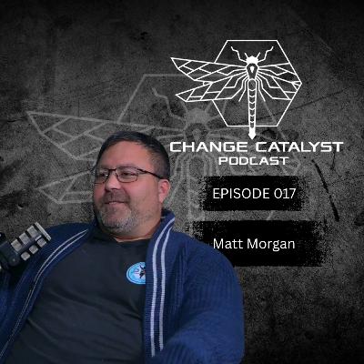 EP 017 Matt Morgan - Wreckage to Resiliance EP 017 Matt Morgan - Wreckage to Resiliance