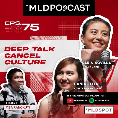 Deep Talk Awkarin X Citta Ngulik Fenomena CANCEL CULTURE | MLDPODCAST #75