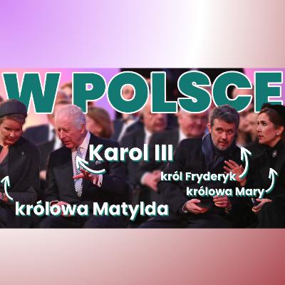 124. Najważniejsi Royalsi świata. Co robią w Polsce?