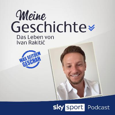S6E03 | "Meine Geschichte - das Leben von Ivan Rakitic (Was seitdem geschah...)" S6E03 | "Meine Geschichte - das Leben von Ivan Rakitic (Was seitdem geschah...)"