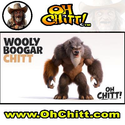 Wooly Boogar Chitt