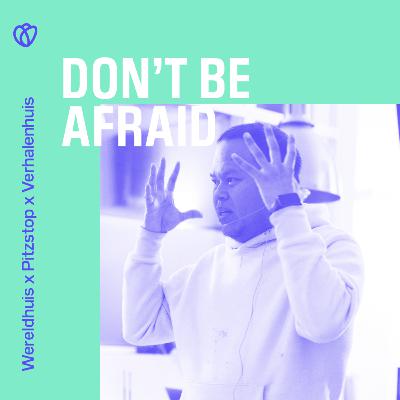 Moes | Don't be Afraid | Wereldhuis x Pitzstop x Verhalenhuis #3
