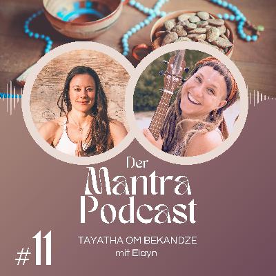 #11 Tayatha Om: Die Heilkräfte deiner Stimme erkennen – mit Elayn #11 Tayatha Om: Die Heilkräfte deiner Stimme erkennen – mit Elayn