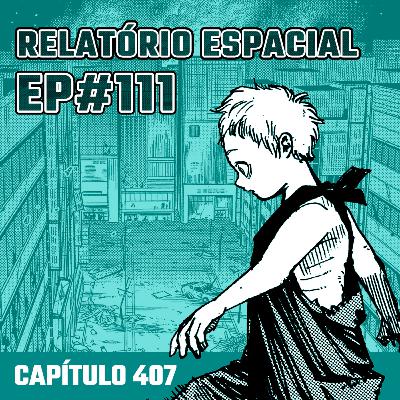Relatório Espacial #111 - Capítulo 407: Órfão do Paranormal