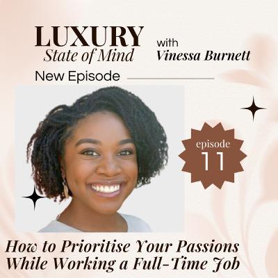 How to Prioritize Your Passions While Working a Full-Time Job