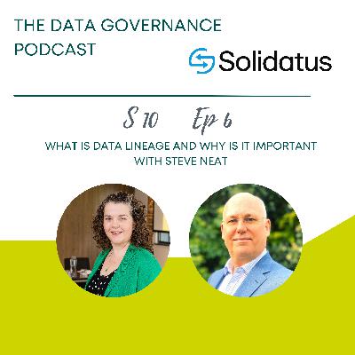 What is Data Lineage and Why is it Important? With Steve Neat