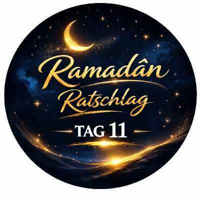 Ramadân Ratschlag Tag 11 - Walid El-Zein Ramadân Ratschlag Tag 11 - Walid El-Zein