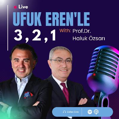 Ufuk Eren´le 3,2,1: Prof. Dr. Haluk Özsarı
