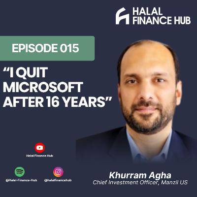 I Quit Microsoft After 16 Years for Islamic Finance! Khurram Agha - HFH Ep 015