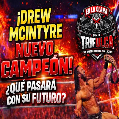 DREW McINTYRE CAMPEÓN: ¿ERA LO CORRECTO O UN ERROR DE WWE? DREW McINTYRE CAMPEÓN: ¿ERA LO CORRECTO O UN ERROR DE WWE?