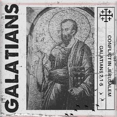Galatians 2:1-5 // Conflict in Jerusalem Galatians 2:1-5 // Conflict in Jerusalem