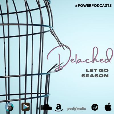 Episode 10: Detached: Let Go Season