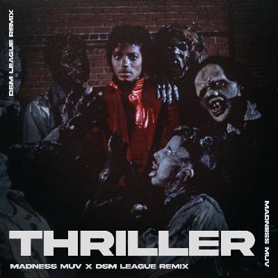 Michael Jackson - Thriller (Madness Muv X DSM League Remix)