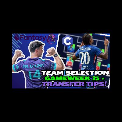 FPL TEAM SELECTION GW25 🔥💪| + TRANSFER TIPS & JP CAPTAIN? 🎲🚀| Fantasy Premier League Tips 2025/26