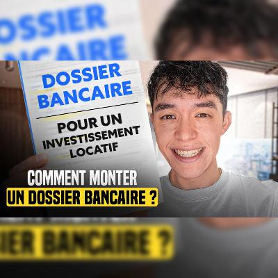Comment Monter un Dossier Bancaire Pour un Investissement Locatif ? 🏠