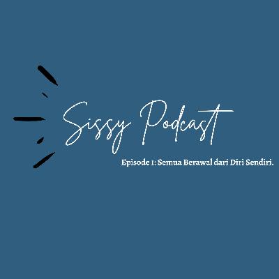 Episode 1: Semua berawal dari diri sendiri. Episode 1: Semua berawal dari diri sendiri.