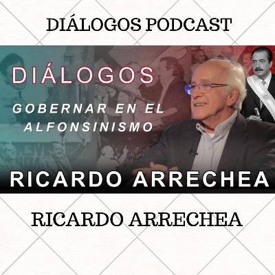 Diálogos Podcast 140 - GOBERNAR EN EL ALFONSINISMO - Ricardo Arrechea