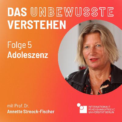 Das Unbewusste verstehen: Adoleszenz