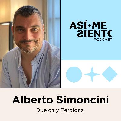 72. Duelos y pérdidas | Alberto Simoncini