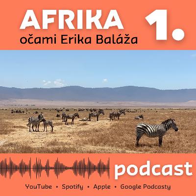 Afrika očami Erika Baláža 1.diel Afrika očami Erika Baláža 1.diel