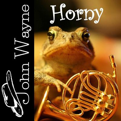 Horny - Mixed By John Wayne