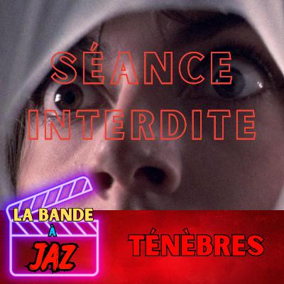 Séance Interdite - Ténèbres Séance Interdite - Ténèbres