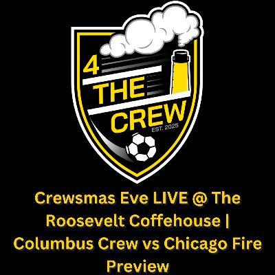 S2 Ep12: Crewsmas Eve LIVE @ The Roosevelt Coffeehouse | Columbus Crew vs Chicago Fire Preview